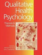 Qualitative Health Psychology: Theories and Methods