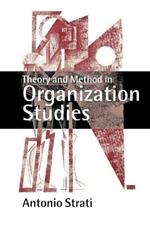 Theory and Method in Organization Studies: Paradigms and Choices