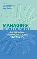 Managing Development: Understanding Inter-Organizational Relationships