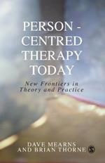 Person-Centred Therapy Today: New Frontiers in Theory and Practice