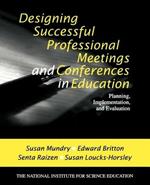 Designing Successful Professional Meetings and Conferences in Education: Planning, Implementation, and Evaluation