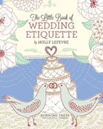 The Little Book of Wedding Etiquette