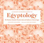 A Child's Introduction to Egyptology