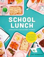 School Lunch: Unpacking Our Shared Stories