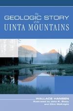 Geologic Story of the Uinta Mountains