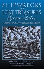 Shipwrecks and Lost Treasures: Great Lakes: Legends And Lore, Pirates And More!