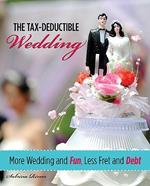 Tax-Deductible Wedding: More Wedding And Fun, Less Fret And Debt