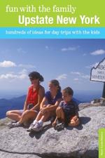 Fun with the Family Upstate New York: Hundreds of Ideas for Day Trips with the Kids