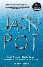Jackpot: High Times, High Seas, And The Sting That Launched The War On Drugs