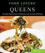 Food Lovers' Guide to (R) Queens: The Best Restaurants, Markets & Local Culinary Offerings