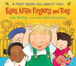 Eyes, Nose, Fingers, and Toes: A First Book All About You