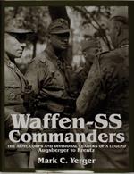 Waffen-SS Commanders: The Army, Corps and Division Leaders of a Legend-Augsberger to Kreutz