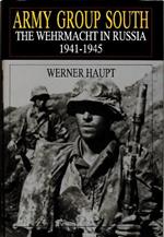 Army Group South: The Wehrmacht in Russia 1941-1945