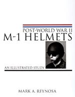 Post-World War II M-1 Helmets: An Illustrated Study