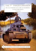 The 7th Panzer Division: An Illustrated History of Rommel’s “Ghost Division” 1938-1945