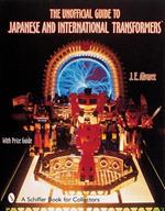 The Unofficial Guide to Japanese & International Transformers™