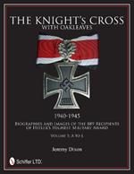 The Knight’s Cross with Oakleaves, 1940-1945: Biographies and Images of the 889 Recipients of Hitler’s Highest Military Award
