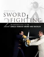 Sword Fighting 2: An Introduction to the Single-Handed Sword and Buckler