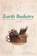 Earth Basketry, 2nd Edition: Weaving Containers with Nature's Materials