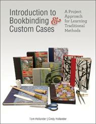 Introduction to Bookbinding & Custom Cases: A Project Approach for Learning Traditional Methods