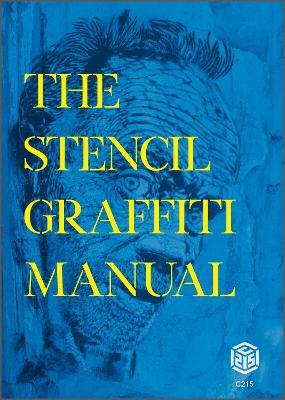 The Stencil Graffiti Manual - Christian Guémy AKA C215 - cover
