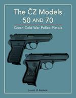 The CZ Models 50 and 70: Czech Cold War Police Pistols