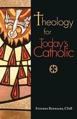 Theology for Today's Catholic: A Handbook