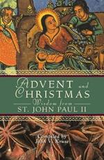 Advent and Christmas Wisdom from Pope John Paul II: Daily Scripture and Prayers Together with Pope John Paul II's Own Words