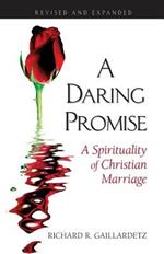 A Daring Promise: A Spirituality of Christian Marriage