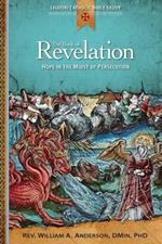 Book of Revelation: Hope in the Midst of: Hope in the Midst of Persecution