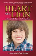 Heart of a Lion: A Story of God's Grace and a Family's Hope