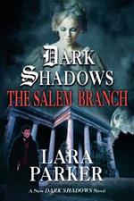 Dark Shadows: The Salem Branch