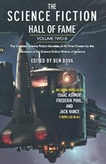 The Science Fiction Hall of Fame, Volume Two B: The Greatest Science Fiction Stories of All Time Chosen by the Members of the Science Fiction Writers of America