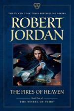 The Fires of Heaven: Book Five of 'The Wheel of Time'