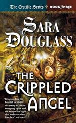 The Crippled Angel: Book Three of 'The Crucible'