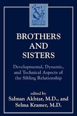 Brothers and Sisters: Developmental, Dynamic, and Technical Aspects of the Sibling Relationship