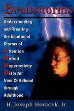 Brainstorms: Understanding and Treating Emotional Storms of ADHD from Childhood through Adulthood