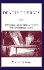 Deadly Therapy: Lessons in Liveliness from Theater and Performance Theory