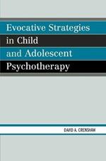 Evocative Strategies in Child and Adolescent Psychotherapy