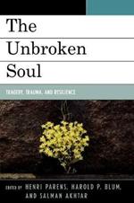 The Unbroken Soul: Tragedy, Trauma, and Human Resilience