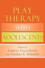 Play Therapy with Adolescents