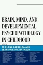 Brain, Mind, and Developmental Psychopathology in Childhood