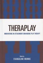 Theraplay: Innovations in Attachment-Enhancing Play Therapy