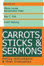 Carrots, Sticks and Sermons: Policy Instruments and Their Evaluation
