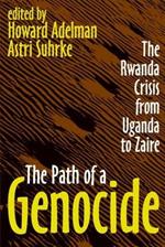 The Path of a Genocide: The Rwanda Crisis from Uganda to Zaire