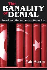 The Banality of Denial: Israel and the Armenian Genocide