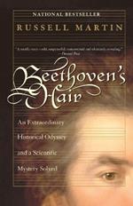 Beethoven's Hair: An Extraordinary Historical Odyssey and a Scientific Mystery Solved