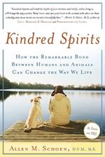 Kindred Spirits: How the Remarkable Bond Between Humans and Animals Can Change the Way we Live