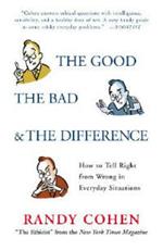 The Good, the Bad & the Difference: How to Tell the Right From Wrong in Everyday Situations