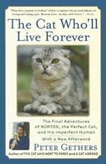 The Cat Who'll Live Forever: The Final Adventures of Norton, the Perfect Cat, and His Imperfect Human